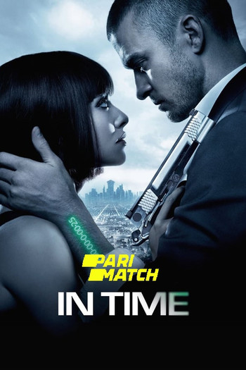 In Time movie dual audio download 480p 720p 1080p