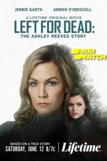 Left for Dead The Ashley Reeves Story Movie Dual Audio downlaod 480p 720p