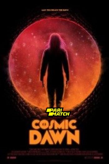 Cosmic Dawn movie dual audio download 720p