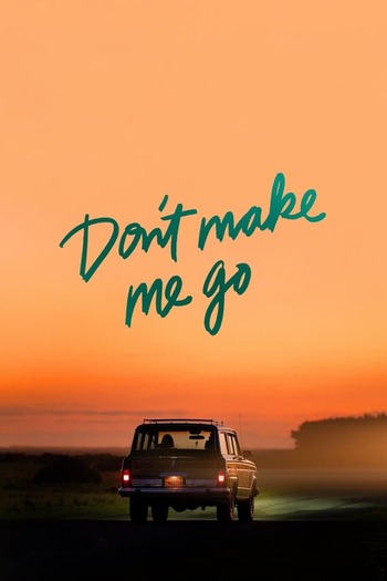 Don’t Make Me Go movie english audio download 480p 720p 1080p